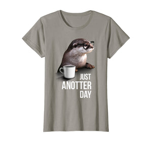 Funny Otter T-shirt - Just Anotter Day for Otter lover