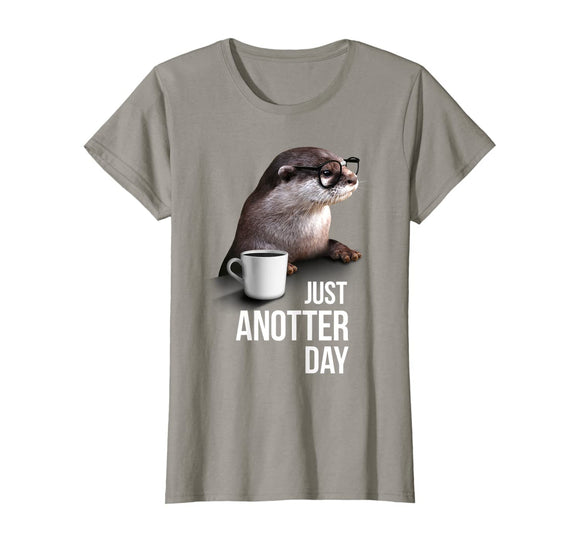 Funny Otter T-shirt - Just Anotter Day for Otter lover