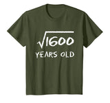 Square Root of 1600 40th Birthday 40 Years Old Math T-Shirt