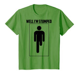 Well I'm Stumped Shirt | Cool Leg Amputation Funny Limb Gift