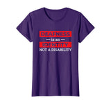 Deafness is An Identity Not A Disability Deaf Culture Pride T-Shirt
