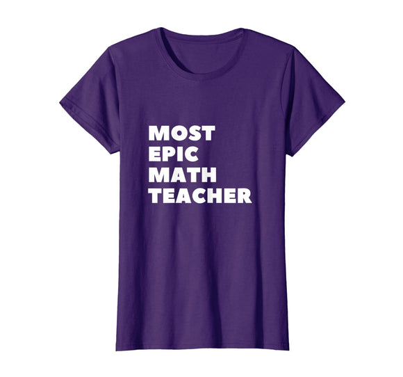 Most Epic Math Teacher - T-shirt