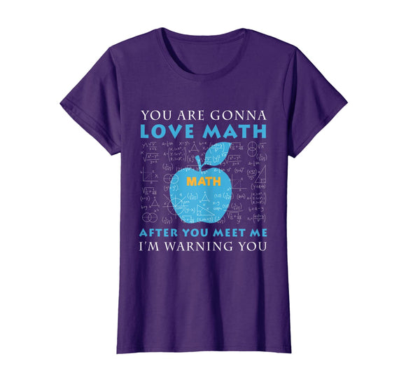 You're Gonna Love Math Funny Math Science Shirt For Teacher