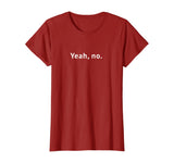 Yeah, No Funny Sarcastic Sassy Text T-Shirt for Women