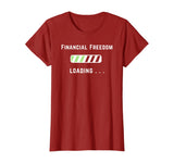 Freedom Loading Finance Dividend Stock Market Shares T-Shirt