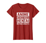 Funny Hentai Tee - Anime In The Streets Hentai In The Sheets