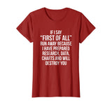 First Of All Run Away Debate T-shirt Funny Debating Tee Gift