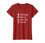 Funny Getting Old Is Not For Sissies Grandmother T-Shirt