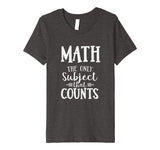 Funny Math The Only Subject That Counts Teacher T-Shirt