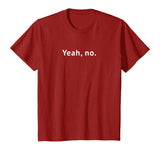 Yeah, No Funny Sarcastic Sassy Text T-Shirt for Women