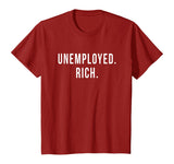 Unemployed. Rich. Entrepreneur Freedom Funny Gift T Shirt T-Shirt
