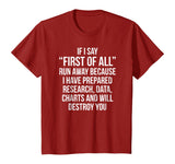 First Of All Run Away Debate T-shirt Funny Debating Tee Gift