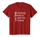 Funny Getting Old Is Not For Sissies Grandmother T-Shirt
