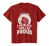 Say It Loud Black Proud Shirt History Month African Pride