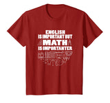 English Is Important But Math Is Importanter Shirt