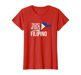 You Can't Scare Me My Wife Is Filipino Funny Pinoy Pinay Tee
