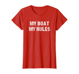 Float The Boat's Funny "My Boat My Rules" T Shirt