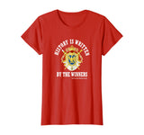 Napoleon Bonaparte Quote Winners History Written T-Shirt