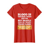 Blood Is Thicker Than Water But Syrup Funny Shirt Gift