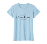 Womens Shut The Front Door Funny Tee Shirt