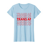 Trans AF Transgender FTM MTF Funny LGBTQ Pride Gift T-Shirt