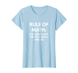 Rule of Math: If It Seems Easy You're Doing It Wrong t-shirt