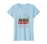 Funny Avoid Negativity T-shirt School Funny Math Quote Meme