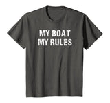 Float The Boat's Funny "My Boat My Rules" T Shirt