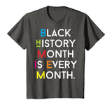 Black History Month is Every Month African American T-Shirt