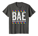BAE Black And Educated Shirt- Black History Month T-Shirt