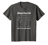 What Part of Math Equation Don't You Understand Tee Shirt