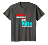 English Is Important But Math Is Importanter Teacher T-Shirt
