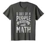 5 out of 4 People Struggle with Math T shirt Funny Teacher