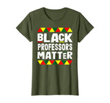 Black Professors Matter Black History Month Africa Pride T-Shirt