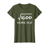 Square Root of 1600 40th Birthday 40 Years Old Math T-Shirt