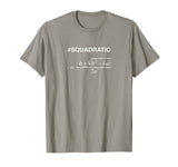 #SQUADRATIC Math t-shirt with Quadratic Formula