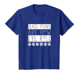 Funny Bad Puns Are How I Eye Roll T-shirt