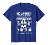 Once An Engineer Always An Engineer Funny Engineers T-Shirt