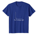 Funny Math T Shirt - Geometry Right Angle Joke T-Shirt Tee