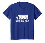 Square Root 256 T-Shirt | Happy 16th Birthday for Age 16 Six
