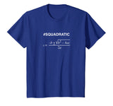 #SQUADRATIC Math t-shirt with Quadratic Formula