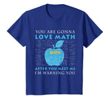 You're Gonna Love Math Funny Math Science Shirt For Teacher
