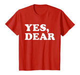 Yes Dear Funny T-shirt Whipped Husband Marriage Valentine