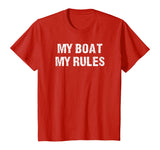 Float The Boat's Funny "My Boat My Rules" T Shirt