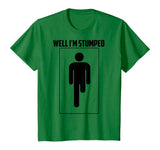 Well I'm Stumped Shirt | Cool Leg Amputation Funny Limb Gift