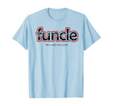 FUNCLE Definition T-shirt Funny Joke Gift For Uncle