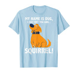 Disney Up My Name is Dug Squirrel Graphic T-Shirt T-Shirt