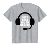 Can't Hear You I'm Gaming Video Gamer Headset Funny T-Shirt T-Shirt