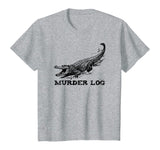 Funny Alligator Name Murder Log T-Shirt