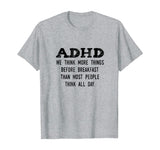 Think More Things Before Breakfast Funny ADHD T-Shirt